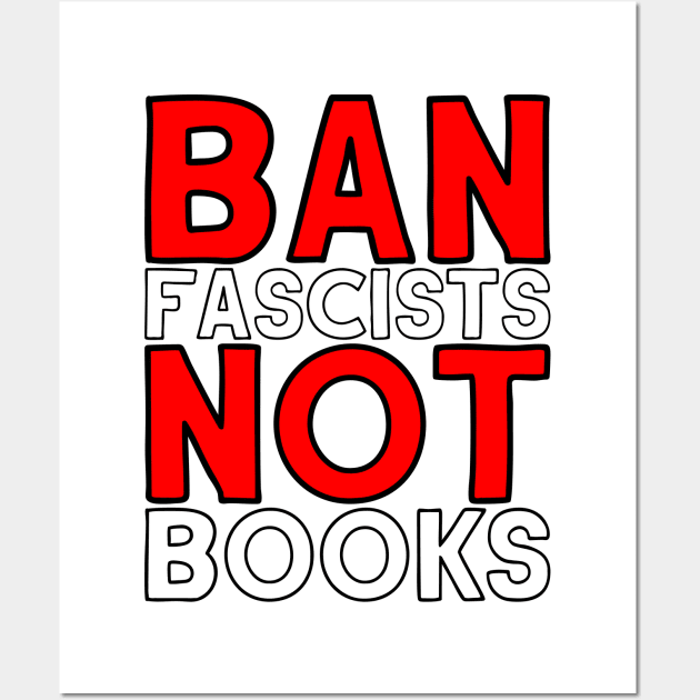 Ban Fascists Not Books (Light Print) Wall Art by CrazyShirtLady